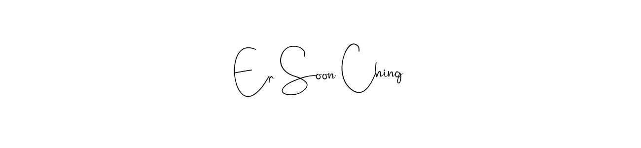 Create a beautiful signature design for name Er Soon Ching. With this signature (Andilay-7BmLP) fonts, you can make a handwritten signature for free. Er Soon Ching signature style 4 images and pictures png