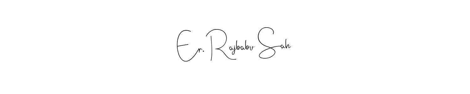 Make a short Er. Rajbabu Sah signature style. Manage your documents anywhere anytime using Andilay-7BmLP. Create and add eSignatures, submit forms, share and send files easily. Er. Rajbabu Sah signature style 4 images and pictures png