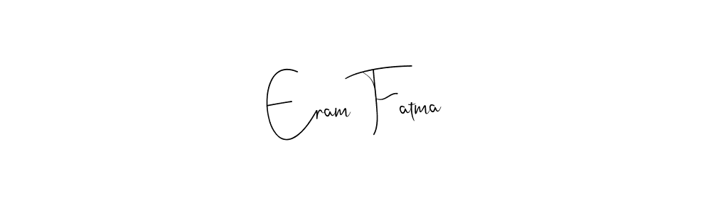 How to make Eram Fatma name signature. Use Andilay-7BmLP style for creating short signs online. This is the latest handwritten sign. Eram Fatma signature style 4 images and pictures png
