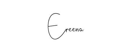 Ereena stylish signature style. Best Handwritten Sign (Andilay-7BmLP) for my name. Handwritten Signature Collection Ideas for my name Ereena. Ereena signature style 4 images and pictures png