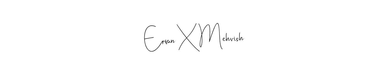 Use a signature maker to create a handwritten signature online. With this signature software, you can design (Andilay-7BmLP) your own signature for name Erfan X Mehvish. Erfan X Mehvish signature style 4 images and pictures png