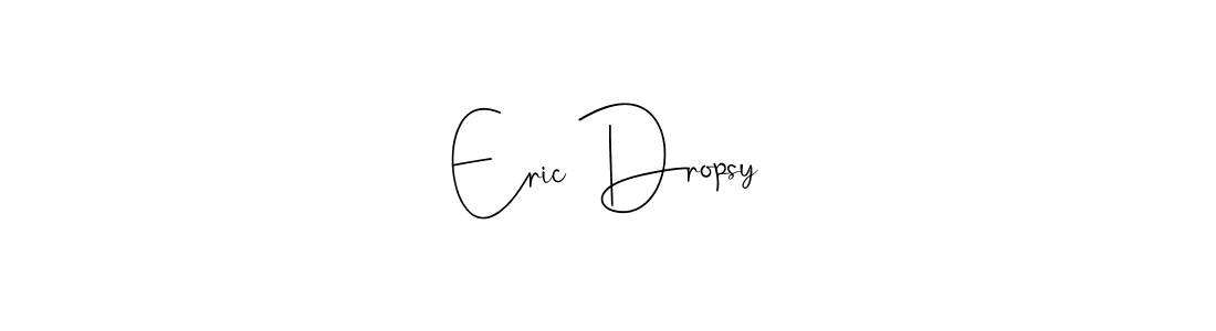 if you are searching for the best signature style for your name Eric Dropsy. so please give up your signature search. here we have designed multiple signature styles  using Andilay-7BmLP. Eric Dropsy signature style 4 images and pictures png