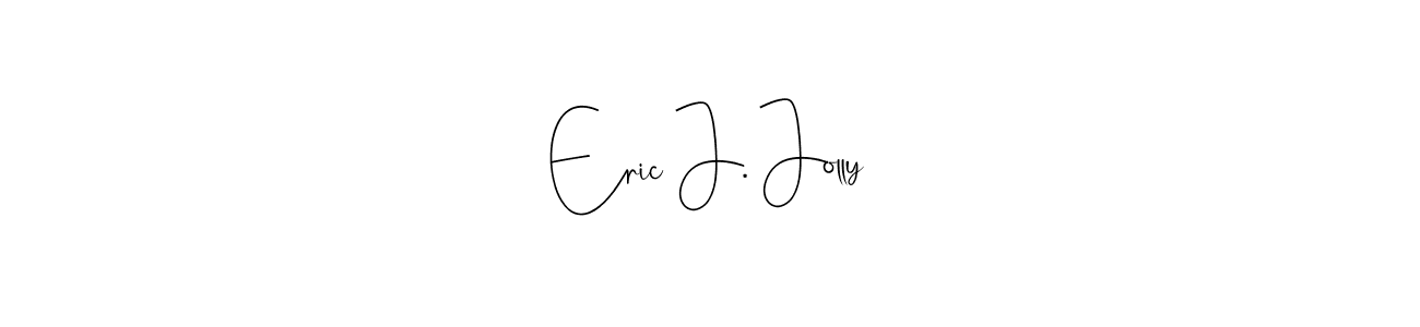 Eric J. Jolly stylish signature style. Best Handwritten Sign (Andilay-7BmLP) for my name. Handwritten Signature Collection Ideas for my name Eric J. Jolly. Eric J. Jolly signature style 4 images and pictures png