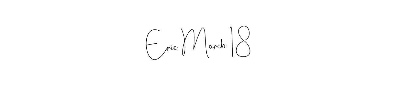 The best way (Andilay-7BmLP) to make a short signature is to pick only two or three words in your name. The name Eric March 18 include a total of six letters. For converting this name. Eric March 18 signature style 4 images and pictures png