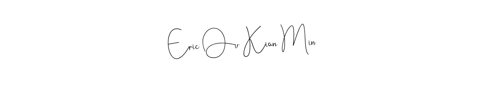 Eric Ou Kian Min stylish signature style. Best Handwritten Sign (Andilay-7BmLP) for my name. Handwritten Signature Collection Ideas for my name Eric Ou Kian Min. Eric Ou Kian Min signature style 4 images and pictures png