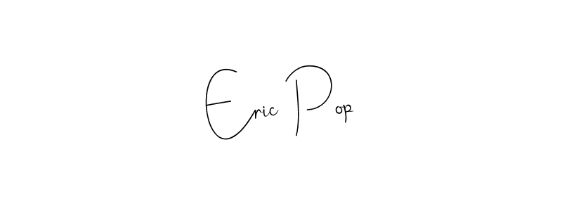 Also we have Eric Pop name is the best signature style. Create professional handwritten signature collection using Andilay-7BmLP autograph style. Eric Pop signature style 4 images and pictures png
