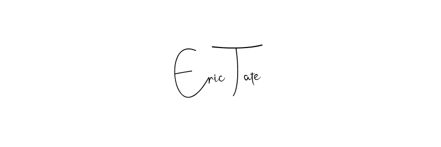 Make a beautiful signature design for name Eric Tate. With this signature (Andilay-7BmLP) style, you can create a handwritten signature for free. Eric Tate signature style 4 images and pictures png