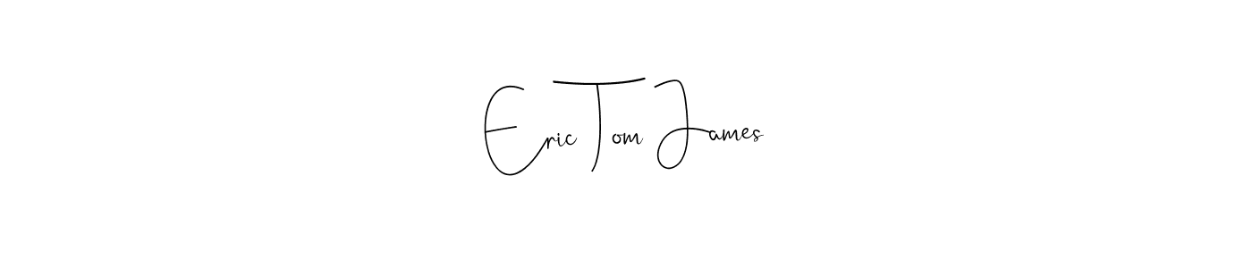 See photos of Eric Tom James official signature by Spectra . Check more albums & portfolios. Read reviews & check more about Andilay-7BmLP font. Eric Tom James signature style 4 images and pictures png