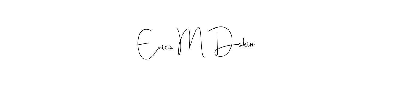 Make a beautiful signature design for name Erica M Dakin. Use this online signature maker to create a handwritten signature for free. Erica M Dakin signature style 4 images and pictures png