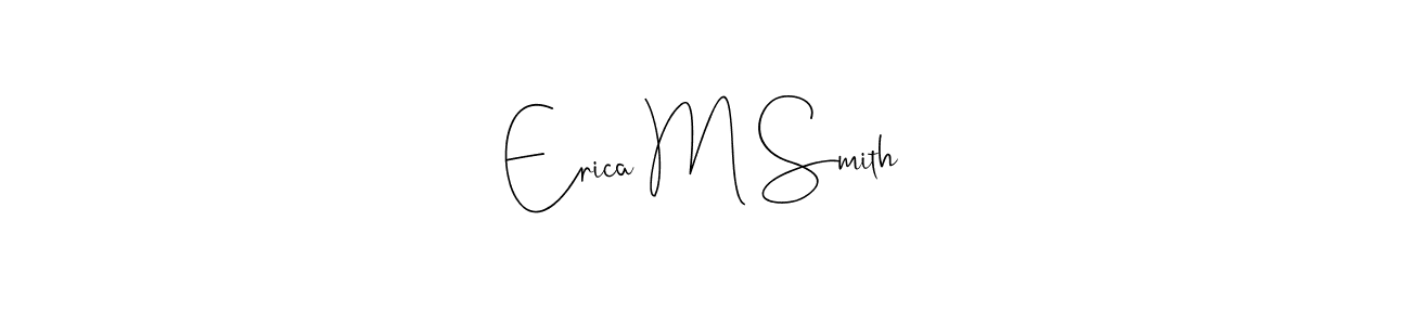 It looks lik you need a new signature style for name Erica M Smith. Design unique handwritten (Andilay-7BmLP) signature with our free signature maker in just a few clicks. Erica M Smith signature style 4 images and pictures png