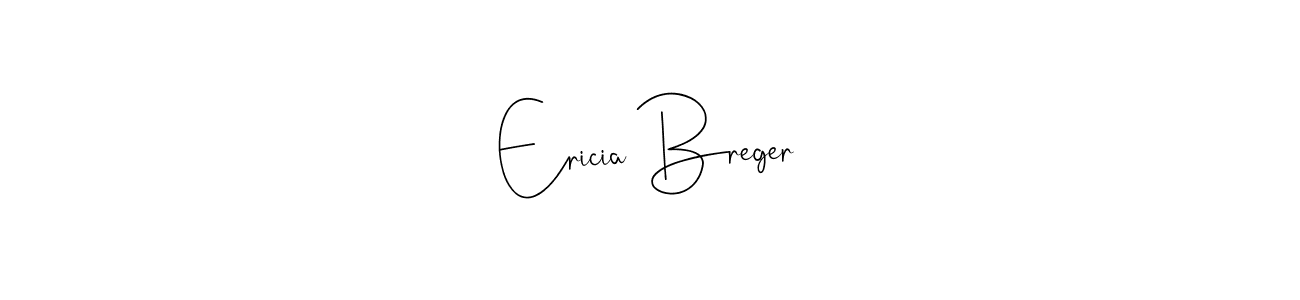 if you are searching for the best signature style for your name Ericia Breger. so please give up your signature search. here we have designed multiple signature styles  using Andilay-7BmLP. Ericia Breger signature style 4 images and pictures png