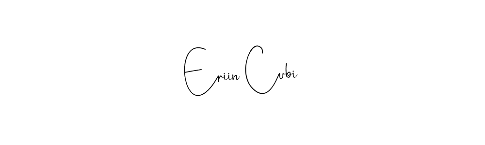 Create a beautiful signature design for name Eriin Cubi. With this signature (Andilay-7BmLP) fonts, you can make a handwritten signature for free. Eriin Cubi signature style 4 images and pictures png