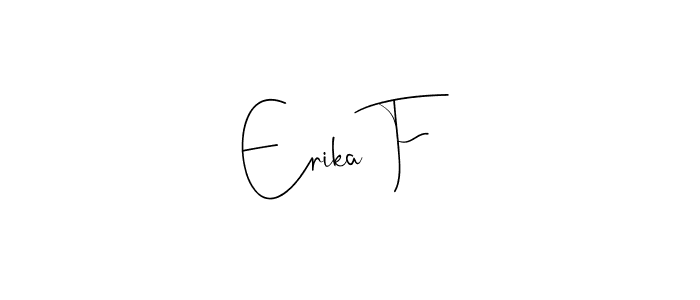 You should practise on your own different ways (Andilay-7BmLP) to write your name (Erika F) in signature. don't let someone else do it for you. Erika F signature style 4 images and pictures png