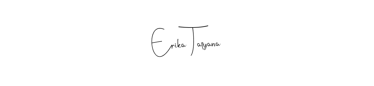 Use a signature maker to create a handwritten signature online. With this signature software, you can design (Andilay-7BmLP) your own signature for name Erika Tatyana. Erika Tatyana signature style 4 images and pictures png