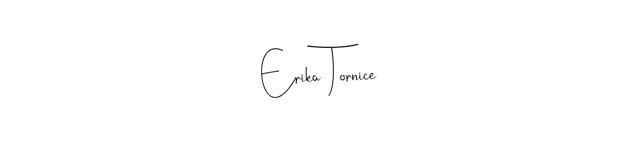 Create a beautiful signature design for name Erika Tornice. With this signature (Andilay-7BmLP) fonts, you can make a handwritten signature for free. Erika Tornice signature style 4 images and pictures png