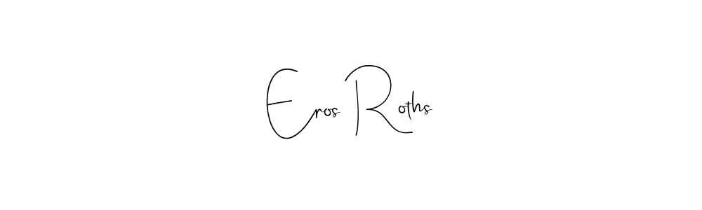 Also You can easily find your signature by using the search form. We will create Eros Roths name handwritten signature images for you free of cost using Andilay-7BmLP sign style. Eros Roths signature style 4 images and pictures png