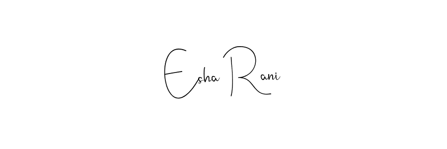 You should practise on your own different ways (Andilay-7BmLP) to write your name (Esha Rani) in signature. don't let someone else do it for you. Esha Rani signature style 4 images and pictures png