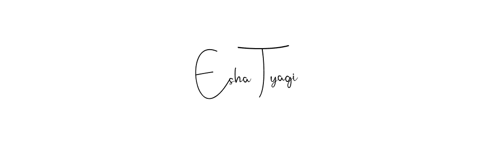 Make a beautiful signature design for name Esha Tyagi. With this signature (Andilay-7BmLP) style, you can create a handwritten signature for free. Esha Tyagi signature style 4 images and pictures png