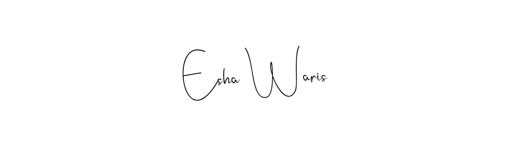 Make a beautiful signature design for name Esha Waris. With this signature (Andilay-7BmLP) style, you can create a handwritten signature for free. Esha Waris signature style 4 images and pictures png