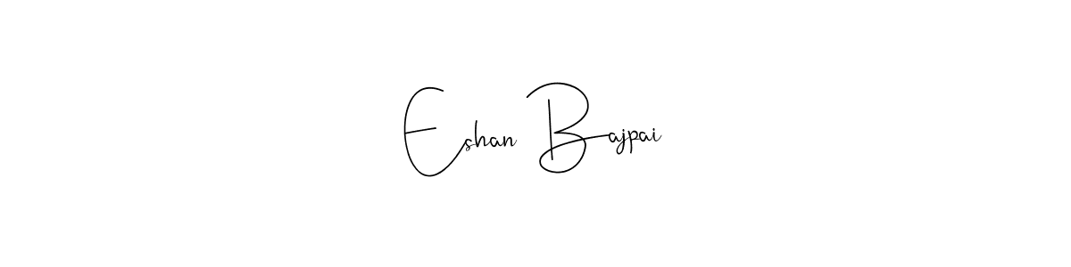Make a beautiful signature design for name Eshan Bajpai. With this signature (Andilay-7BmLP) style, you can create a handwritten signature for free. Eshan Bajpai signature style 4 images and pictures png
