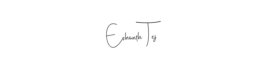 Make a short Eshanth Tej signature style. Manage your documents anywhere anytime using Andilay-7BmLP. Create and add eSignatures, submit forms, share and send files easily. Eshanth Tej signature style 4 images and pictures png