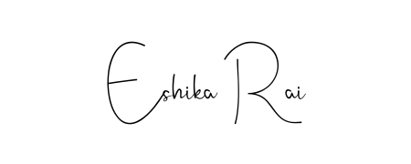 Discover how Eshika Rai looks in an executive cursive font (Andilay-7BmLP). Perfect for legal documents, invoices, and certificates. Eshika Rai signature style 4 images and pictures png
