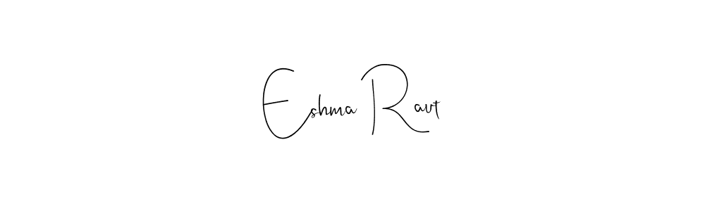 Make a short Eshma Raut signature style. Manage your documents anywhere anytime using Andilay-7BmLP. Create and add eSignatures, submit forms, share and send files easily. Eshma Raut signature style 4 images and pictures png