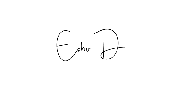 Also You can easily find your signature by using the search form. We will create Eshu D name handwritten signature images for you free of cost using Andilay-7BmLP sign style. Eshu D signature style 4 images and pictures png