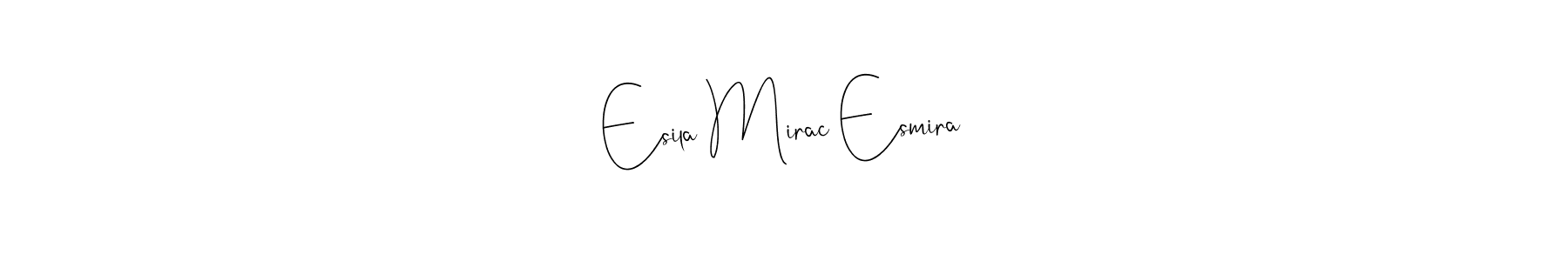 Make a beautiful signature design for name Esila Mirac Esmira. With this signature (Andilay-7BmLP) style, you can create a handwritten signature for free. Esila Mirac Esmira signature style 4 images and pictures png