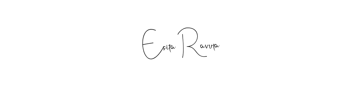 Design your own signature with our free online signature maker. With this signature software, you can create a handwritten (Andilay-7BmLP) signature for name Esita Ravula. Esita Ravula signature style 4 images and pictures png