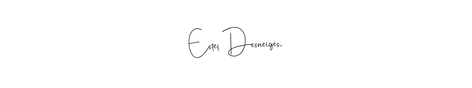 This is the best signature style for the Estel Desneiges. name. Also you like these signature font (Andilay-7BmLP). Mix name signature. Estel Desneiges. signature style 4 images and pictures png