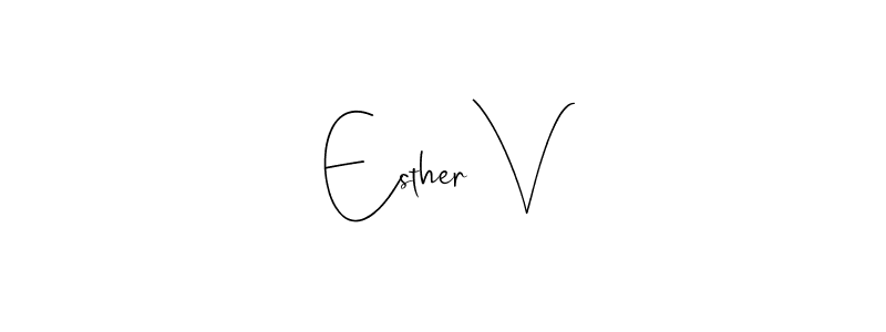 How to make Esther V name signature. Use Andilay-7BmLP style for creating short signs online. This is the latest handwritten sign. Esther V signature style 4 images and pictures png