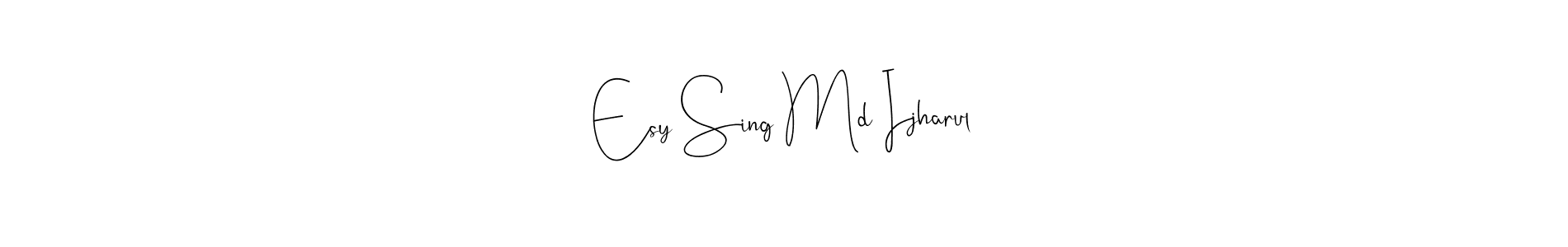 See photos of Esy Sing Md Ijharul official signature by Spectra . Check more albums & portfolios. Read reviews & check more about Andilay-7BmLP font. Esy Sing Md Ijharul signature style 4 images and pictures png
