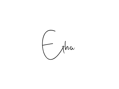 Use a signature maker to create a handwritten signature online. With this signature software, you can design (Andilay-7BmLP) your own signature for name Etha. Etha signature style 4 images and pictures png