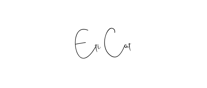 Make a beautiful signature design for name Eti Cat. With this signature (Andilay-7BmLP) style, you can create a handwritten signature for free. Eti Cat signature style 4 images and pictures png