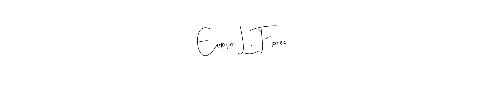 Also we have Eulalio L. Flores name is the best signature style. Create professional handwritten signature collection using Andilay-7BmLP autograph style. Eulalio L. Flores signature style 4 images and pictures png