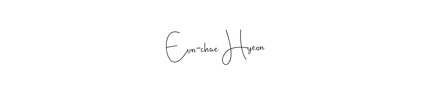 Make a beautiful signature design for name Eun-chae Hyeon. With this signature (Andilay-7BmLP) style, you can create a handwritten signature for free. Eun-chae Hyeon signature style 4 images and pictures png