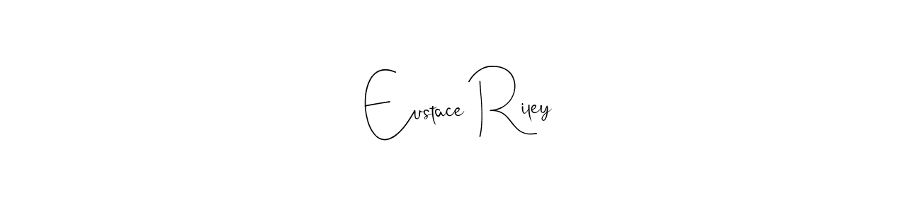 Design your own signature with our free online signature maker. With this signature software, you can create a handwritten (Andilay-7BmLP) signature for name Eustace Riley. Eustace Riley signature style 4 images and pictures png