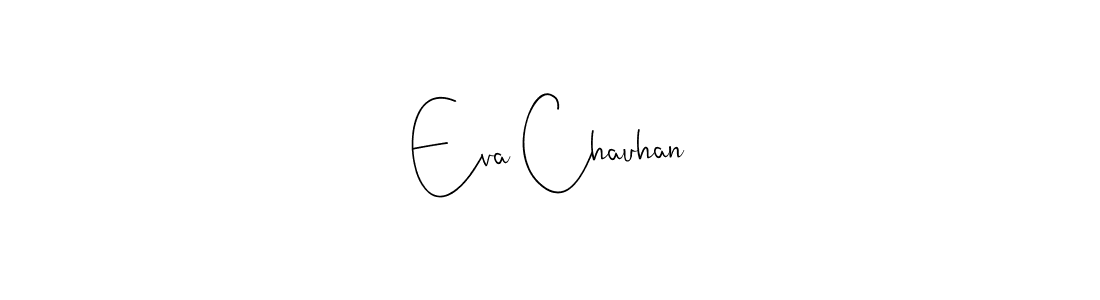 How to make Eva Chauhan name signature. Use Andilay-7BmLP style for creating short signs online. This is the latest handwritten sign. Eva Chauhan signature style 4 images and pictures png
