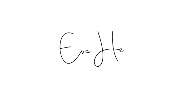 How to make Eva He signature? Andilay-7BmLP is a professional autograph style. Create handwritten signature for Eva He name. Eva He signature style 4 images and pictures png