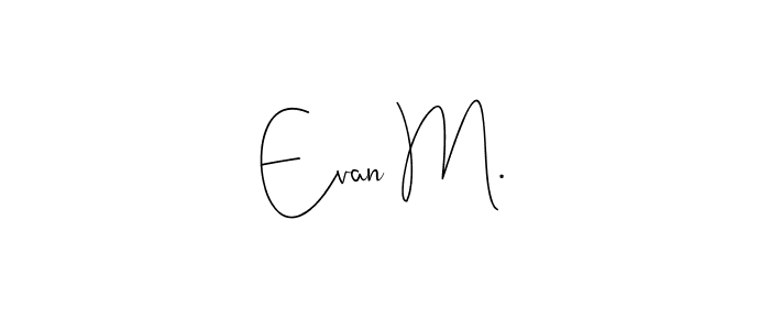 Similarly Andilay-7BmLP is the best handwritten signature design. Signature creator online .You can use it as an online autograph creator for name Evan M.. Evan M. signature style 4 images and pictures png