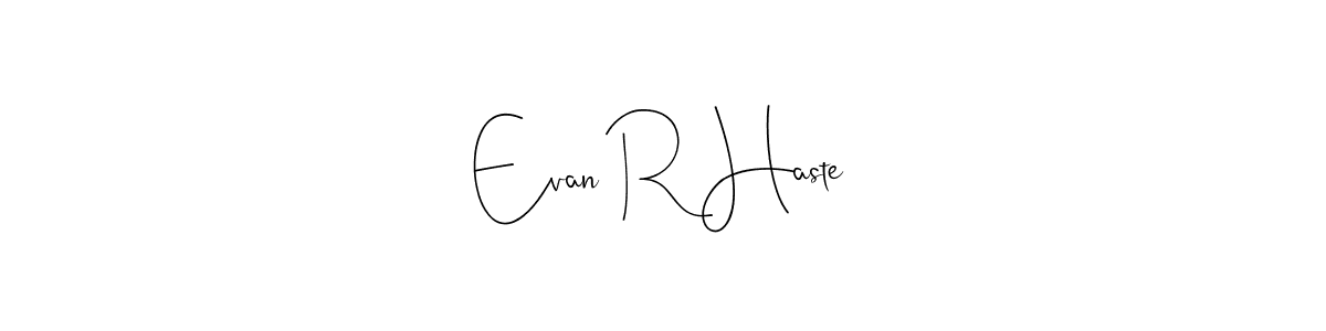 Design your own signature with our free online signature maker. With this signature software, you can create a handwritten (Andilay-7BmLP) signature for name Evan R Haste. Evan R Haste signature style 4 images and pictures png