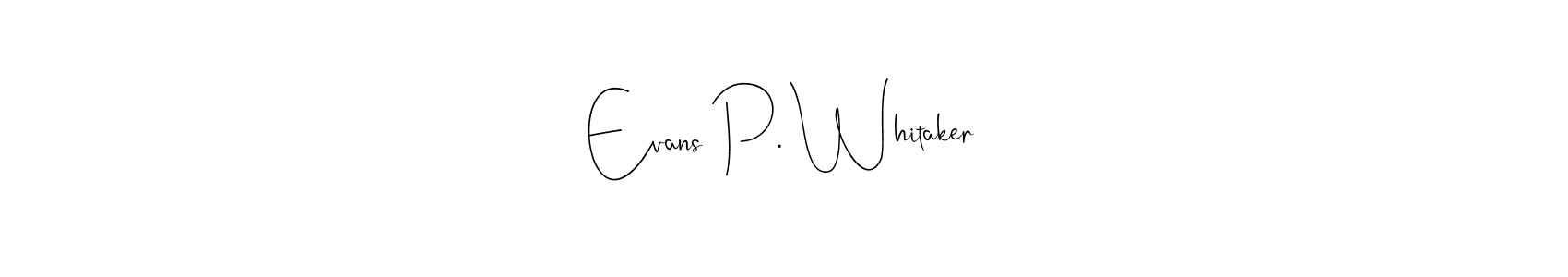 The best way (Andilay-7BmLP) to make a short signature is to pick only two or three words in your name. The name Evans P. Whitaker include a total of six letters. For converting this name. Evans P. Whitaker signature style 4 images and pictures png