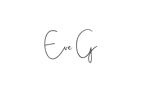 if you are searching for the best signature style for your name Eve G. so please give up your signature search. here we have designed multiple signature styles  using Andilay-7BmLP. Eve G signature style 4 images and pictures png