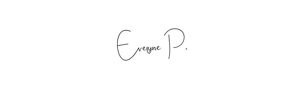 Also we have Evelyne P. name is the best signature style. Create professional handwritten signature collection using Andilay-7BmLP autograph style. Evelyne P. signature style 4 images and pictures png