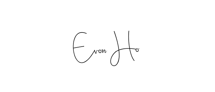 How to make Evon Ho name signature. Use Andilay-7BmLP style for creating short signs online. This is the latest handwritten sign. Evon Ho signature style 4 images and pictures png