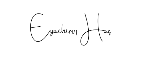 Looking for the ultimate eSignature for Eyachirul Haq? Explore Andilay-7BmLP font collection and download transparent PNGs in seconds. Eyachirul Haq signature style 4 images and pictures png
