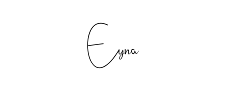 Make a beautiful signature design for name Eyna. With this signature (Andilay-7BmLP) style, you can create a handwritten signature for free. Eyna signature style 4 images and pictures png