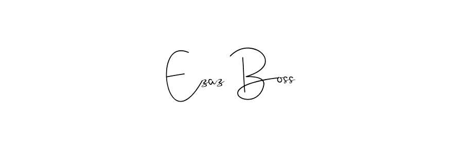 How to make Ezaz Boss name signature. Use Andilay-7BmLP style for creating short signs online. This is the latest handwritten sign. Ezaz Boss signature style 4 images and pictures png