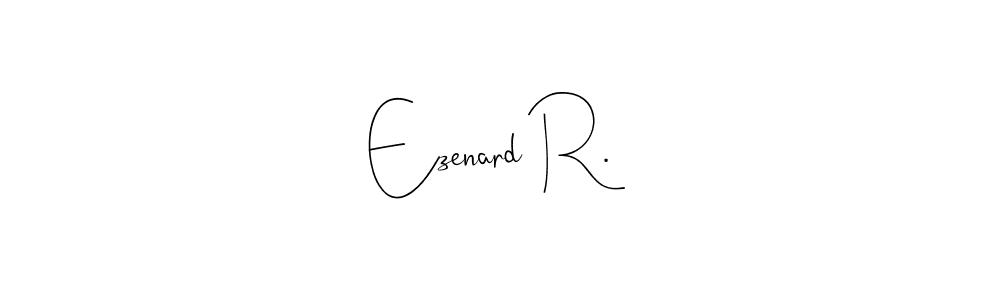You should practise on your own different ways (Andilay-7BmLP) to write your name (Ezenard R.) in signature. don't let someone else do it for you. Ezenard R. signature style 4 images and pictures png